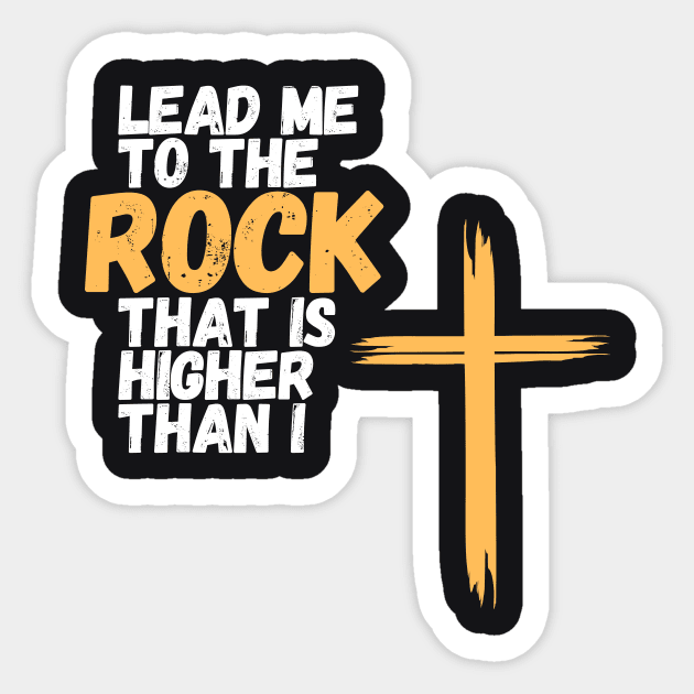 Lead me to the rock that is higher than I Sticker by designswithalex